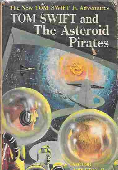 Image for Tom Swift and the Asteroid Pirates (The New Tom Swift Jr. Adventures #21)