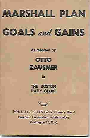 Image for Marshall Plan Goals and Gains As Reported by Otto Zausmer in the Boston Daily Globe