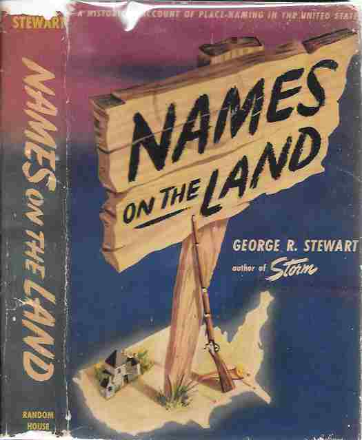 Image for Names on the Land A Historical Account of Place-Naming in the United States